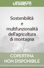Sostenibilità e multifunzionalità dell‘agricoltura di montagna Nuova Collezione