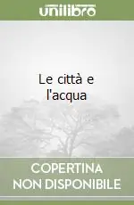 Prezzo Basso Le città e l‘acqua