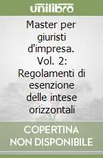 Compra Online Master per giuristi d‘impresa. Vol. 2 Regolamenti di esenzione delle intese orizzontali