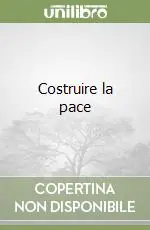Costruire la pace Nuovo Arrivo