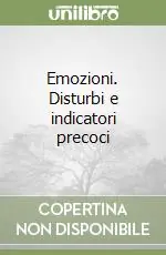 Emozioni. Disturbi e indicatori precoci Prezzo Conveniente