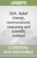 DD4. Belief change, nonmonotonic reasoning and scientific method Non Perdere
