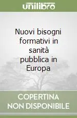 Novità Nuovi bisogni formativi in sanità pubblica in Europa