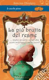 Spedizione Espresso La più brutta del reame... Siamo proprio sicuri che conti solo essere belli fuori? Ediz. illustrata