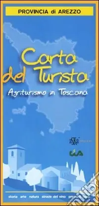 Compra Oggi Stesso Carta del turista. Provincia di Arezzo. Agriturismo in Toscana