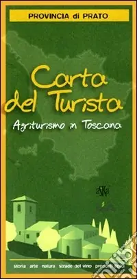 Carta del turismo. Provincia di Prato. Agriturismo in Toscana Popolare