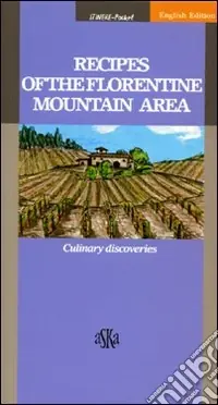 Recipes of the Florentine mountain area. Culinary discoveries Prezzo Basso