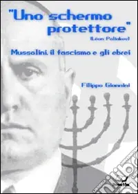 Compra Adesso Uno schermo protettore. Mussolini, il fascismo, gli ebrei