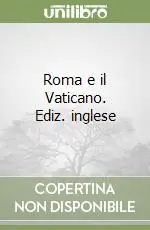 Roma e il Vaticano. Ediz. inglese Spedito Oggi