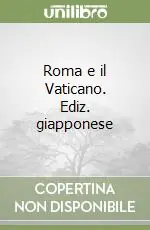Roma e il Vaticano. Ediz. giapponese Must-Have