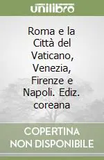 Roma e la Città del Vaticano, Venezia, Firenze e Napoli. Ediz. coreana Prezzo Di Fabbrica