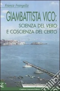 Sconto Giambattista Vico scienza del vero e coscienza del certo