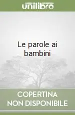 Compra Adesso Le parole ai bambini