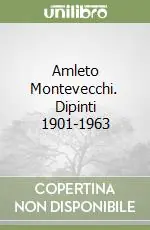 Bestseller Amleto Montevecchi. Dipinti 1901-1963