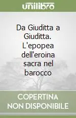 Promo Stagionale Da Giuditta a Giuditta. L‘epopea dell‘eroina sacra nel barocco