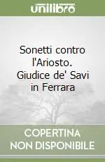 Sonetti contro l‘Ariosto. Giudice de‘ Savi in Ferrara Promo Stagionale
