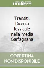 Transiti. Ricerca lessicale nella media Garfagnana Ordina Subito