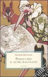 Pinocchio e altri balocchi. Dialoghi con un burattino e meditazioni trascendenti sui giocattoli Acquista Ora