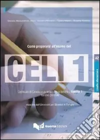 Di Tendenza Come prepararsi all‘esame del Celi 1 certificato di conoscenza della lingua italiana livello 1 italiano generale.. Con CD Audio