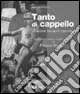 Tanto di cappello. Un artista tra capi e copri-capi. Rassegna di opere e cappelli d‘epoca di Franco Venanti Must-Have
