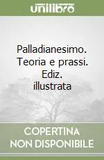 Pagamento Sicuro Palladianesimo. Teoria e prassi. Ediz. illustrata