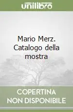 Sconto Mario Merz. Catalogo della mostra