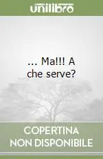 ... Ma!!! A che serve? Prezzo Scontato