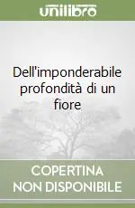 Dell‘imponderabile profondità di un fiore Popolare
