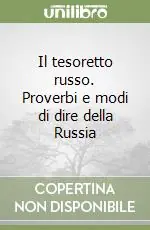 Il tesoretto russo. Proverbi e modi di dire della Russia Occasione Imperdibile