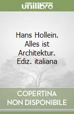 Sconto Hans Hollein. Alles ist Architektur. Ediz. italiana