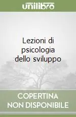 Offerta Limitata Lezioni di psicologia dello sviluppo