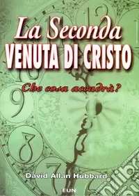 Nuovo Arrivo La seconda venuta di Cristo. Che cosa accadrà?