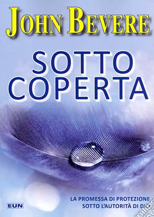 Sotto coperta. La promessa di protezione sotto l‘autorità di Dio Solo Oggi