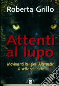 Consegna Rapida Attenti al lupo. Movimenti religiosi alternativi