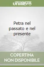 Compra Adesso Petra nel passato e nel presente