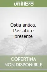 Ostia antica. Passato e presente Offerta Del Giorno