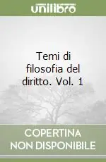 Temi di filosofia del diritto. Vol. 1 Offerta Limitata