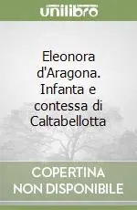 A Buon Prezzo Eleonora d‘Aragona. Infanta e contessa di Caltabellotta