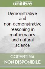 Demonstrative and non-demonstrative reasoning in mathematics and natural science Sconto