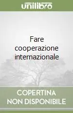 Fare cooperazione internazionale Nuovo Arrivo