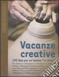 Esclusivo Vacanze creative. 100 idee per un‘estate «in corso»