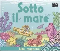 Sotto il mare. Ediz. illustrata. Con gadget Novità
