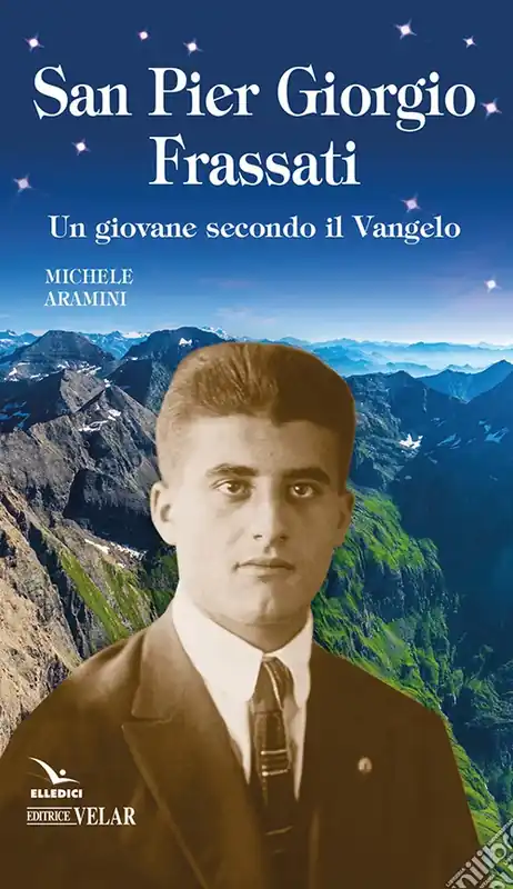 Compra Adesso Pier Giorgio Frassati. Un giovane secondo il Vangelo