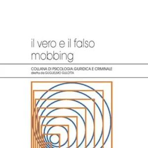Il vero e il falso mobbing Offerta Del Giorno