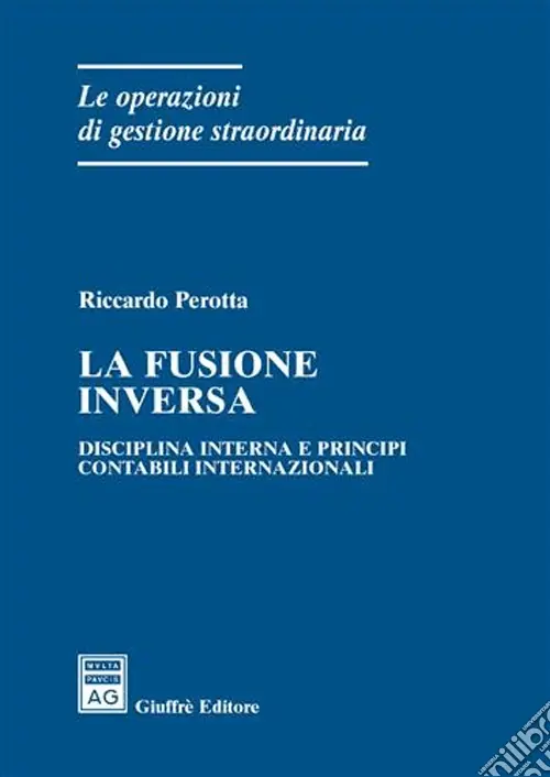 La fusione inversa. Disciplina interna e principi contabili internazionali Affare