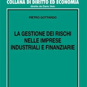 La gestione dei rischi nelle imprese industriali e finanziarie Compra Online