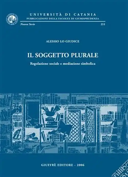 Esclusivo Il soggetto plurale. Regolazione sociale e mediazione simbolica