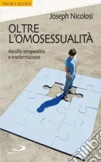 Oltre l‘omosessualità. Ascolto terapeutico e trasformazione Offerta Limitata