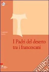 I Padri del deserto tra i francescani A Buon Prezzo