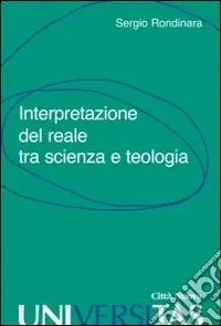 Compra Online Interpretazione del reale tra scienza e teologia